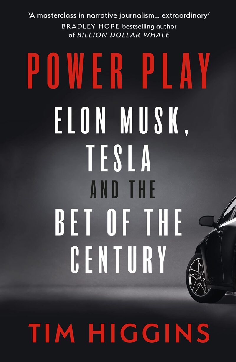 Power Play : Elon Musk, Tesla, and the Bet of the Century