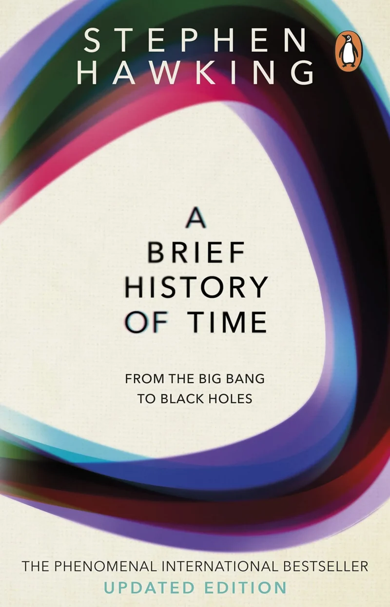 A Brief History Of Time : From Big Bang To Black Holes