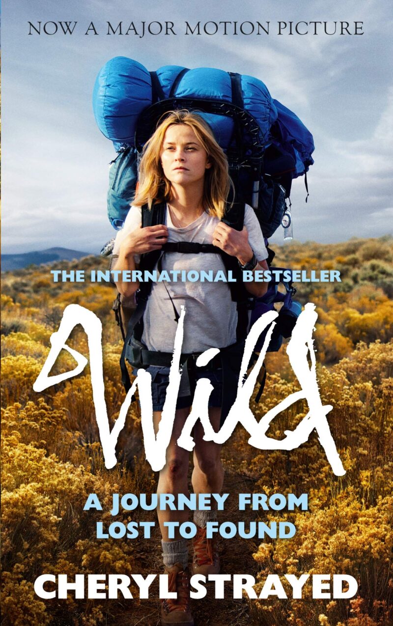 Wild : A Journey from Lost to Found