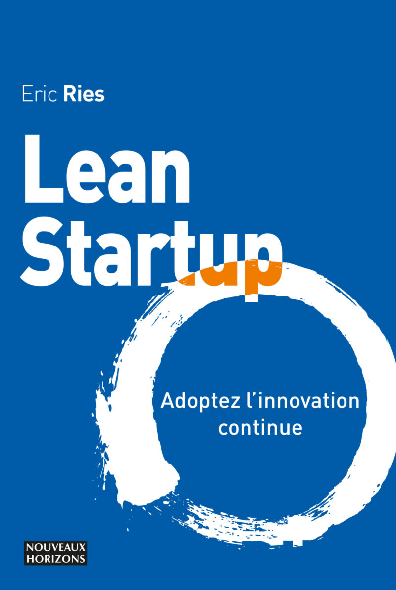 Lean Startup: Adoptez l’innovation continue