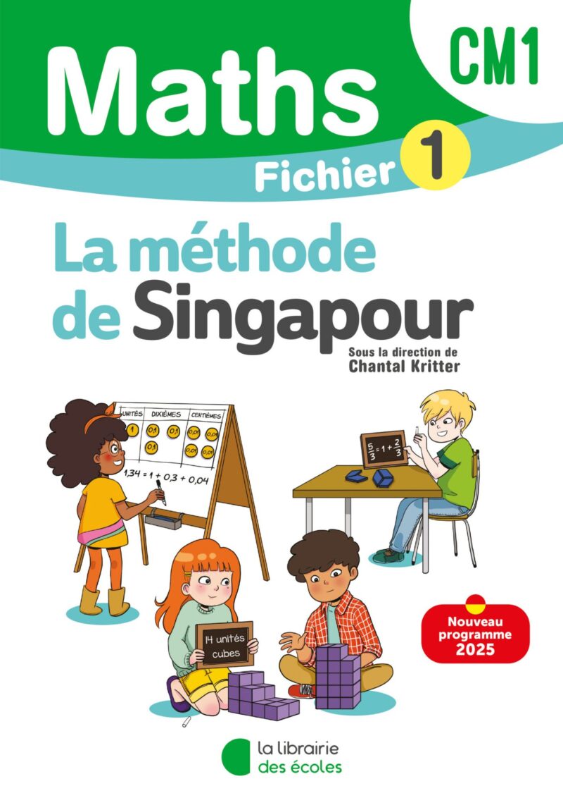 Mathématiques CM1 (2025) – Méthode de Singapour – Fichier élève 1