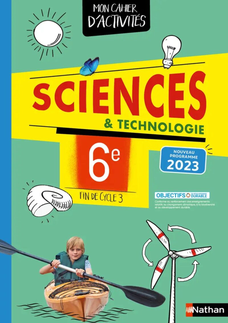 Cahier de Sciences et technologie 6e / Fin de cycle 3