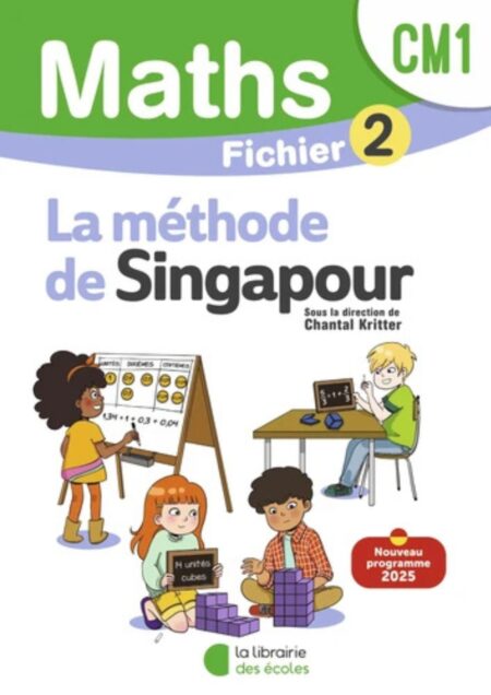 Mathématiques CM1 Méthode de Singapour. Fichier élève 2 Edition 2025