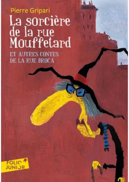 La sorcière de la rue Mouffetard. Et autres contes de la rue Broca