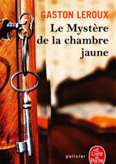 Le Mystère de la chambre jaune - Gaston Leroux