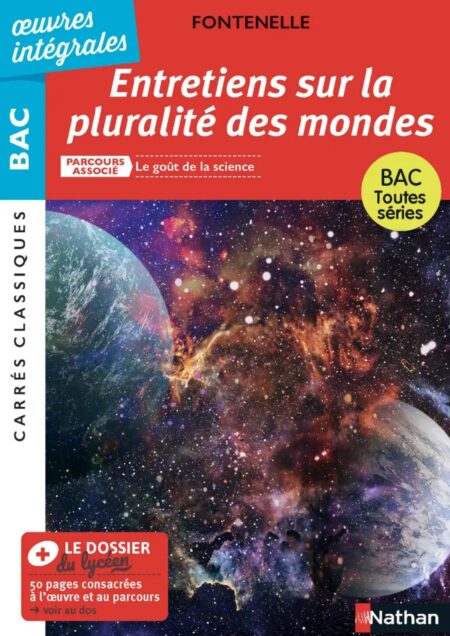 Entretiens sur la pluralité des mondes - BAC Français 1re 2026 - Parcours : le goût de la science - voies générale (texte intégral - 6 soirs) et technologique (les trois premiers soirs) - édition inté