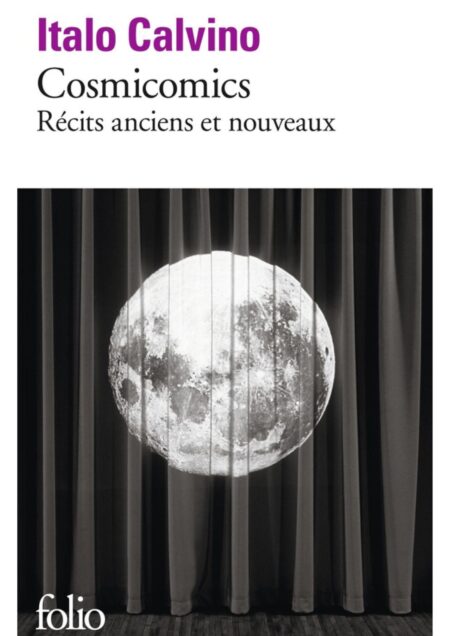 Cosmicomics - récits anciens et nouveaux