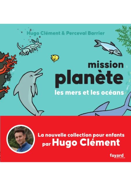 Mission Planète vol.2 Les mers et les océans