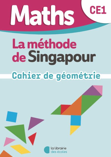 Maths de Singapour – Mon cahier de géométrie CE1