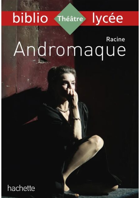 Bibliolycée - Andromaque, Racine