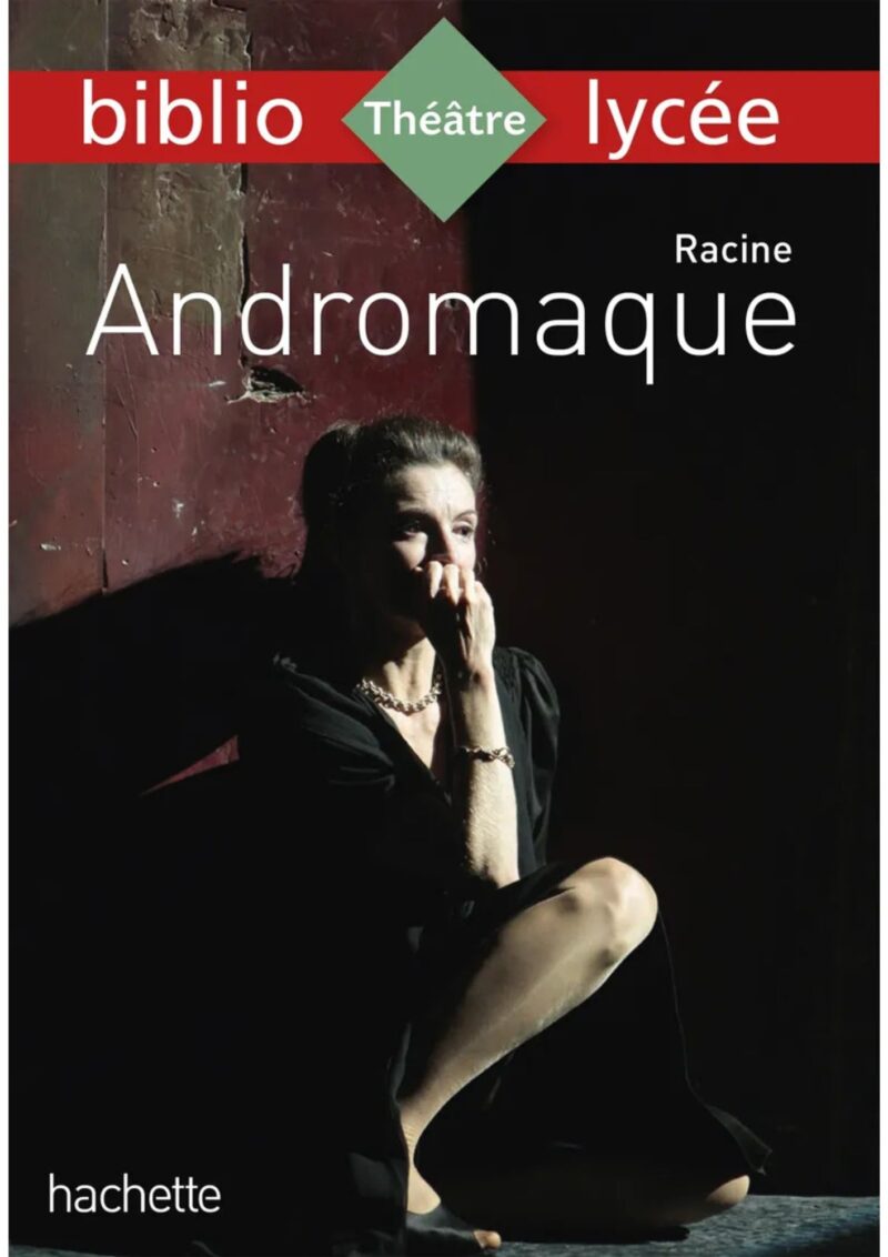 Bibliolycée - Andromaque, Racine
