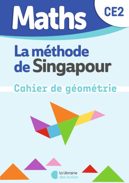 Maths de Singapour – Mon Cahier de géométrie CE2