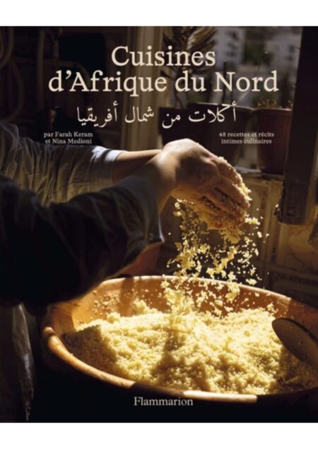 Cuisines d'Afrique du nord. 48 recettes et récits intimes culinaires