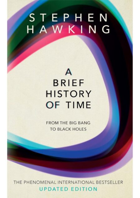 Brief History of Time: From the Big Bang to Black Holes