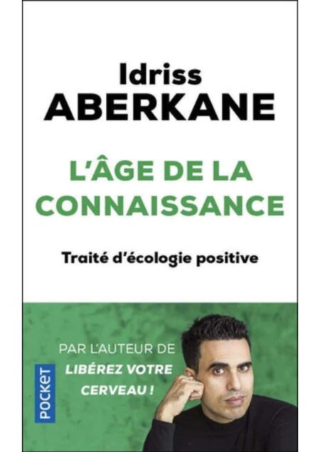 L'Age de la connaissance. Traité d'écologie positive