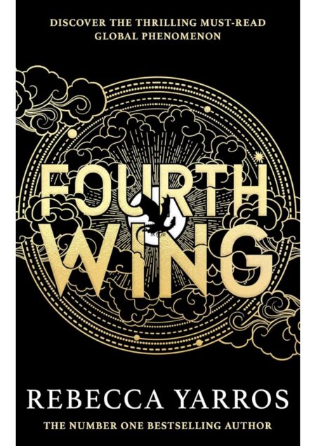 Fourth Wing: DISCOVER THE GLOBAL PHENOMENON THAT EVERYONE CAN'T STOP TALKING ABOUT