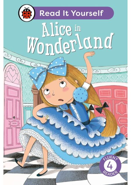 Alice in Wonderland: Read It Yourself - Level 4 Fluent Reader