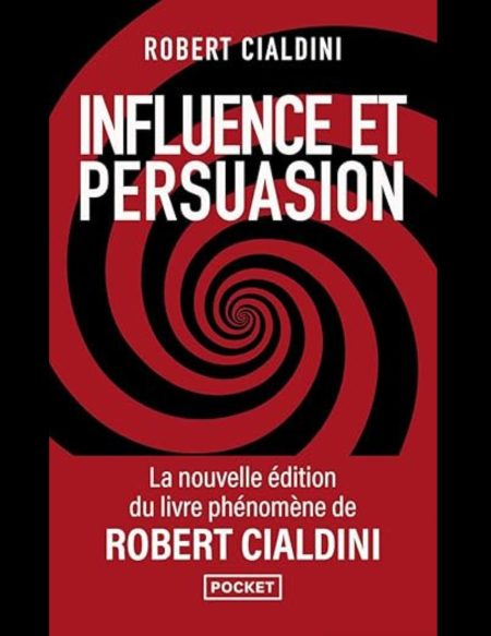 Influence et persuasion 3ed augmentée
