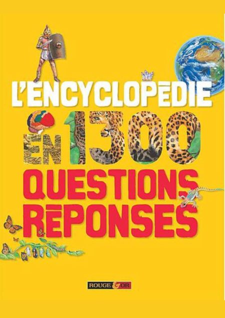 L'encyclopédie en 1300 questions-réponses