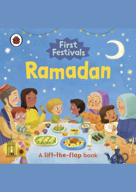 Ramadan: A Lift-the-Flap Book (First Festivals)