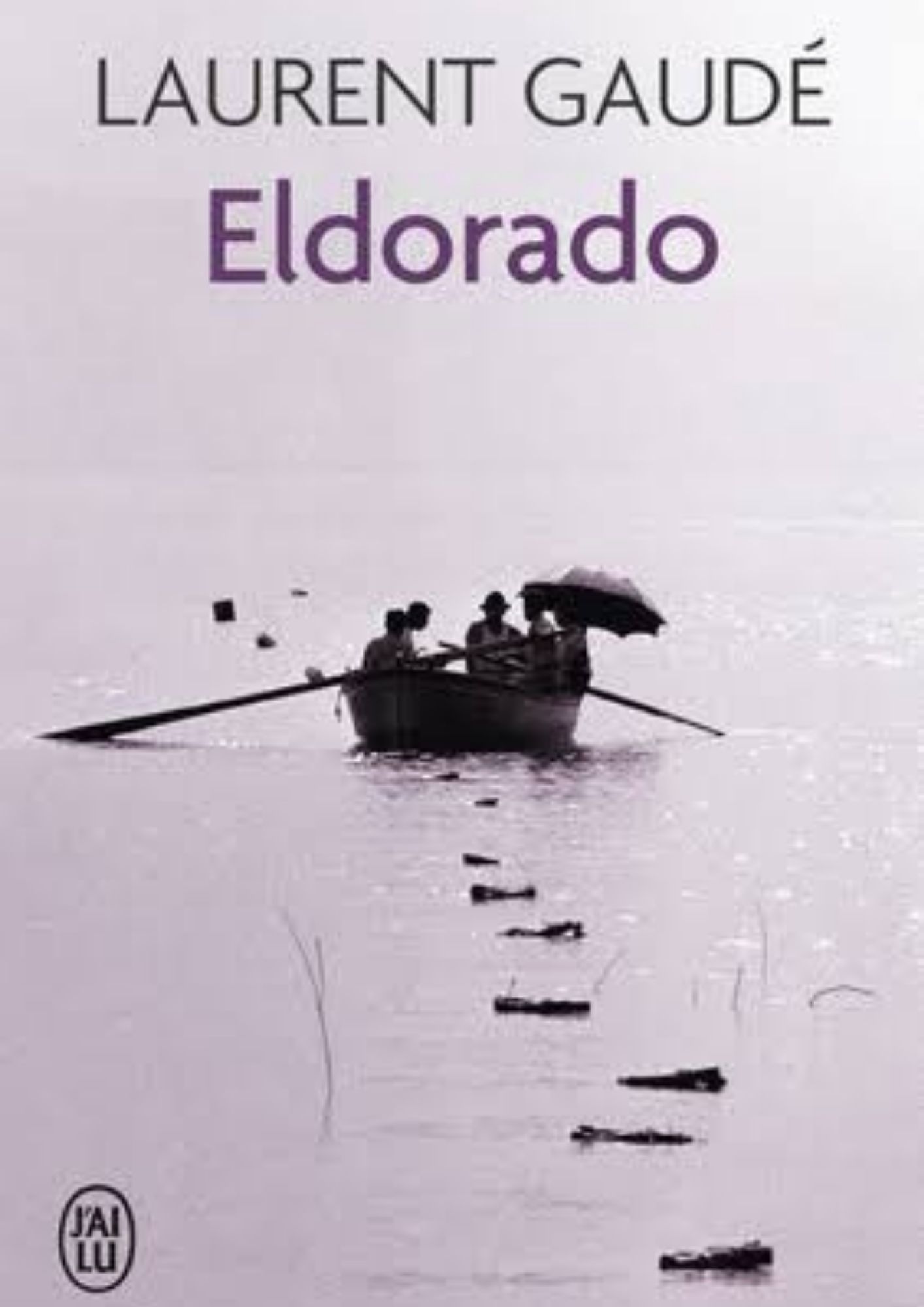 Laurent Gaudé: Eldorado