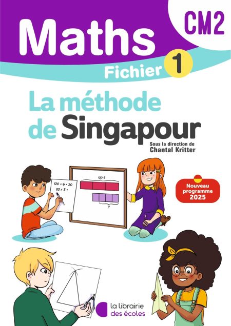 Mathématiques CM2 : Fichier élève 1 – Méthode de Singapour (Édition 2026)