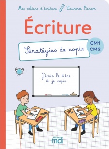 Mes cahiers d'écriture CM - Stratégies de copie