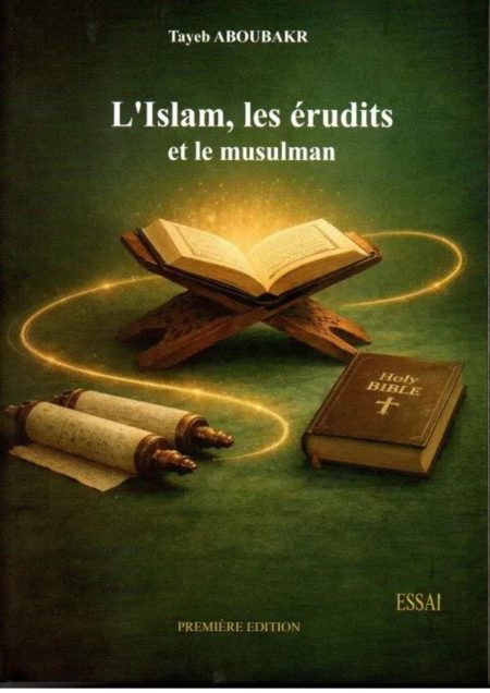 L'ISLAM, LES ERUDITS ET LE MUSULMAN