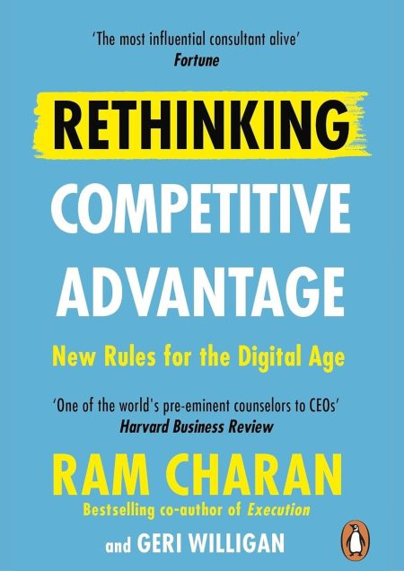 Rethinking Competitive Advantage: New Rules for the Digital Age